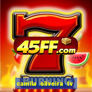 camila oliveira tv bahia idade